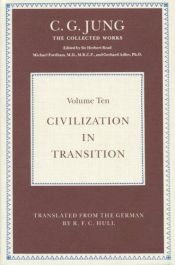 book cover of Civilization in Transition (The Collected Works of C. G. Jung, Volume 10) by C. G. Jung