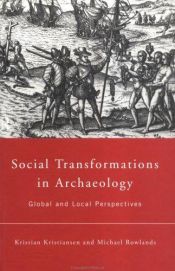 book cover of Social Transformations in Archaeology: Global and Local Perspectives (Material Cultures) by Kristian Kristiansen