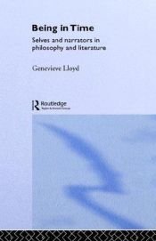 book cover of Being in Time: Selves and Narrators in Philosophy and Literature (Ideas) by Genevieve Lloyd