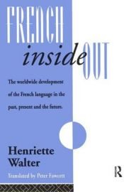 book cover of Le français dans tous les sens : grandes et petites histoires de notre langue by Henriette Walter