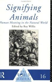 book cover of Signifying Animals (One World Archaeology) by Roy Willis