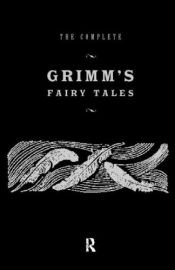 book cover of The Complete Grimm's Fairy Tales (Illustrations by Joseph Scharl) by Джоузеф Камбъл