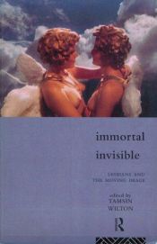 book cover of Immortal Invisible: Lesbians and the Moving Image by Tamsin Wilton
