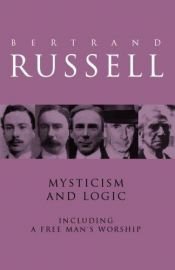book cover of Mysticism and logic, and other essays by Bertrand Russell