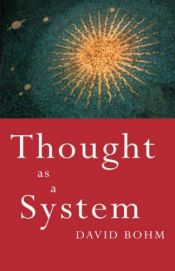 book cover of Thought As A System (Key Ideas) by David Bohm