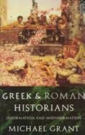 book cover of Greek and Roman Historians by Michael Grant