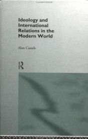 book cover of Ideology and International Relations in the Modern World (New International History Series) by Alan Cassels