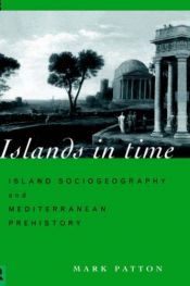 book cover of Islands in Time: Island Sociogeography and Mediterranean Prehistory by Mark Patton