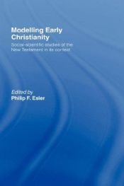 book cover of Modelling Early Christianity: Social-scientific Studies of the New Testament in Its Context by Philip Esler