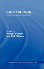 book cover of Nature and Society: Anthropological Perspectives (European Association of Social Anthropologists) by Philippe Descola