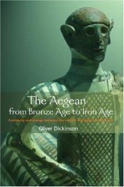 book cover of The Aegean from Bronze Age to Iron Age : continuity and change between the twelfth and eighth centuries BC by Oliver Dickinson