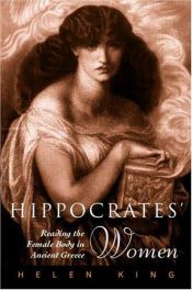 book cover of Hippocrates' woman : reading the female body in ancient Greece by Helen King