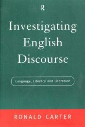 book cover of Investigating English Discourse: Language, Literacy and Literature by Ronald Carter
