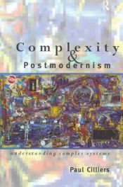 book cover of Complexity & postmodernism: understanding complex systems by Paul Cilliers