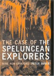 book cover of The Case of the Speluncean Explorers: Nine New Opinions by Peter Suber