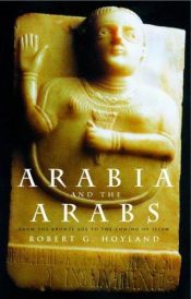 book cover of Arabia and the Arabs by Robert G. Hoyland