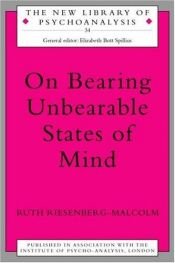 book cover of On Bearing Unbearable States of Mind (New Library of Psychoanalysis) by Ruth Riesenberg-Malcolm