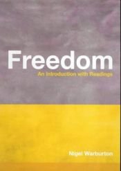 book cover of Freedom: An Introduction with Readings by Nigel Warburton