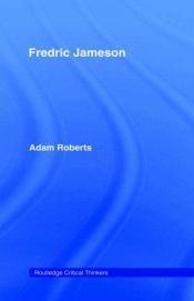 book cover of Fredric Jameson (Routledge Critical Thinkers) by Adam Roberts