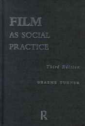 book cover of Film as social practice by Graeme Turner