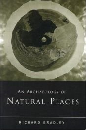 book cover of An Archaeology of Natural Places by Richard Bradley