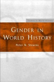 book cover of Gender In World History (Themes in World History) by Peter Stearns
