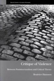 book cover of Critique of Violence: Between Poststructuralism and Critical Theory (Warwick Studies in European Philosophy) by Beatrice Hanssen
