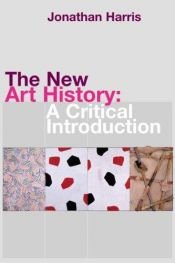 book cover of The New Art History: A Critical Introduction by Jonathan Harris