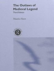 book cover of The Outlaws of Medieval Legend (Study in Social History) by Maurice Keen