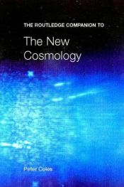 book cover of The Routledge Companion to the New Cosmology by Peter Coles