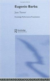 book cover of Eugenio Barba (Routledge Performance Practitioners) by Jane Turner ed