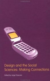 book cover of Design and the Social Sciences: Making Connections (Contemporary Trends Institute Series, 2) by Jorge Frascara