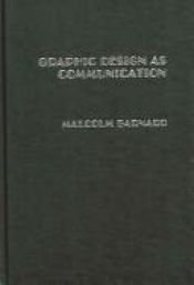book cover of Graphic design as communication by Malcolm Barnard