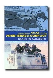book cover of The Routledge Atlas of Arab-Israeli Conflict: The Complete History of the Struggle and the Efforts to Resolve It (Routle by Martin Gilbert