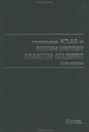 book cover of The Routledge Atlas of British History: From 45 BC to the Present Day by Martin Gilbert