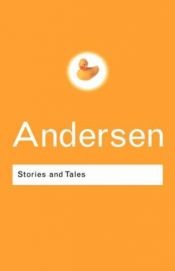 book cover of Stories and Tales (Routledge Classics S.) by H. C. Andersen