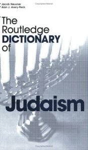 book cover of Routledge Dictionary of Judaism (Routledge Dictionaries) by Jacob Neusner