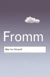 book cover of Man For Himself - An Inquiry Into The Psychology Of Ethics by Erich Fromm