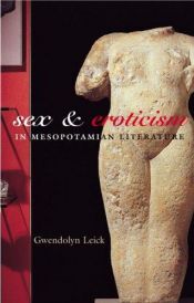 book cover of Sex and Eroticism in Mesopotamian Literature by Gwendolyn Leick