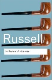 book cover of In Praise of Idleness and Other Essays by Bērtrands Rasels