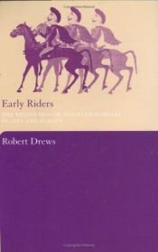 book cover of Early riders : the beginnings of mounted warfare in Asia and Europe by Robert Drews
