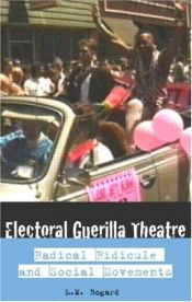 book cover of Electoral guerrilla theatre by L. M. Bogad