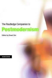 book cover of The Routledge companion to postmodernism by Stuart Sim