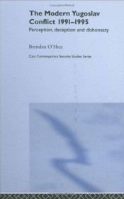 book cover of The Modern Yugoslav Conflict 1991-1995 by Brendan O'Shea