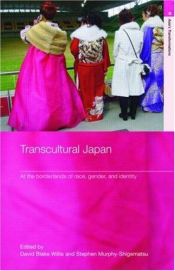 book cover of Transcultural Japan: At the Borderlands of Race, Gender and Identity (Routledge Studies in Asia's Transformations) by David Blake Willis