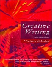 book cover of Creative Writing: A Workbook with Readings by Linda Anderson (ed.)