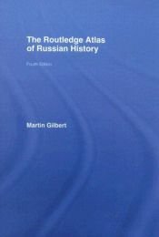 book cover of The Routledge Atlas of Russian History by Martin Gilbert