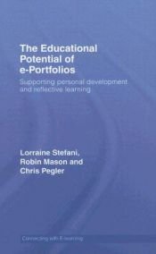 book cover of The Educational Potential of e-Portfolios: Supporting Personal Development and Reflective Learning (Connecting With E-Le by Stefani/Mason/P