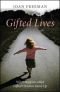 Gifted Lives: What Happens when Gifted Children Grow Up