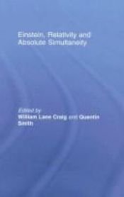 book cover of Einstein, Relativity and Absolute Simultaneity (Routledge Studies in Contemporary Philosophy) by William Lane Craig